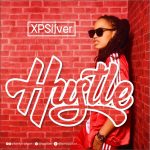 MUSIC: XpSilver – Hustle (Prod. Lambo Sound)