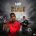 MUSIC: Dammy Blaze – Ijo Blaze Ft Slyzay