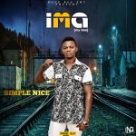 MUSIC: Simple Nice – Ima (Prod. Kjv)