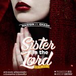 MUSIC: Naidsin Ft Ghash Sister In The Lord (Remix)