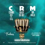 MUSIC: Hadji Musafa – Coming Out Ft. Ovy Kiing + Ready Or Not + Mr Hadji (C.R.M)