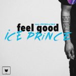 MUSIC: Ice Prince ft. Phyno, Falz – Feel Good