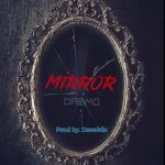 MUSIC: Dremo – Mirror (Prod. Dave Mix)