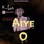 MUSIC: K-Lov – Aiye O