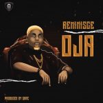 MUSIC: Reminisce – Oja (Prod. by Sarz)