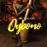 MUSIC: MC Galaxy – Ogbono