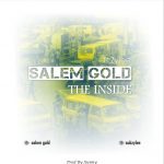 MUSIC: Salem Gold Ft Zylee – The Inside