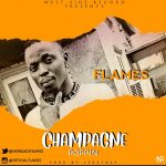 MUSIC: Flames – Champagne Poppin  (Mixed By Leksykay)