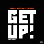 MUSIC: Yung L ft. Reekado Banks – Get Up