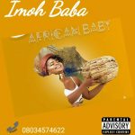 MUSIC: Imoh Baba – African Baby