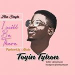 MUSIC: Tykon – I Will Be There (Prod. By Alaska)