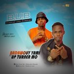 MUSIC: BADBWOUY YAMI FT UPTURNER MO – BLESSING UPON BLESSING