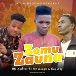 MUSIC: Mr Zack Son – Zomu Zauna Ft. Mr Bangis x Saifboii