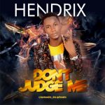 MUSIC: Hendrix – Don’t Judge Me