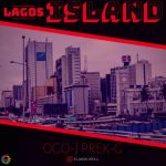 MUSIC: Ogo-J Prek-G – Lagos Island