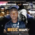 MUSIC: Tdoecypher Ft. Suprize – Music Waape