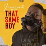 MUSIC: Limerick ft. Lyta – That Same Boy