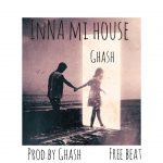 FREE BEAT: Ghash – Inna Mi House Free Beat