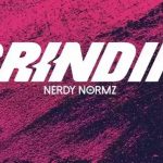 MUSIC: Nerdy Normz – Grindin’