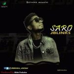 MUSIC: Jblinks – Saro (Prod.by Jblinks)