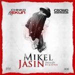 MUSIC: Chinko Ekun ft. Crowd Kontroller – Mikel Jasin