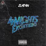 MUSIC: Zlatan – 4Nights In Ekohtiebo