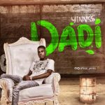 MUSIC: Yinnks – Dadi