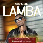 MUSIC: Nationn Gee – Lamba