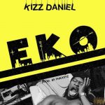 MUSIC: Kizz Daniel – Eko (Prod. Philkeyz)