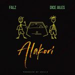 MUSIC: Falz ft. Dice Ailes – Alakori