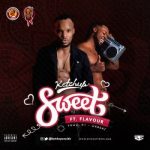 MUSIC: Ketchup ft. Flavour – Sweet (prod. Orbeat)