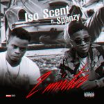 MUSIC: Iso Scent Ft. Spanzy – 2 Minutes