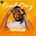 MUSIC: Naxius – Good day