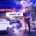 MUSIC: Ody Zyon – Gimme Luv || @Odyzyon