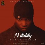 MUSIC: N Diddy – Flashy Girls