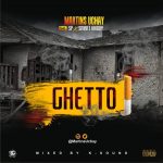 MUSIC: Martinz Uchay Ft. Sp & SmartKhiddy – Ghetto | @MartinsUchay