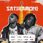 MUSIC: Lil5ive – Satiramoni (Remix) ft. Barry Jhay