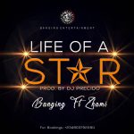 MUSIC: BMG Ft Banging X Zhami – Life Of A Star
