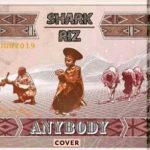 MUSIC: Sharkriz – Anybody