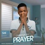 MUSIC: OKIKIOLA – PRAYER