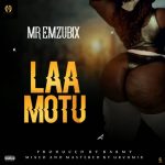 MUSIC: Mr. Emzubix – Laa Motu