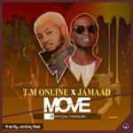 MUSIC: T.M Online Ft. Jamaad – Move