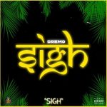 MUSIC: Dremo – Sigh