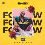 MUSIC: Emex – Follow