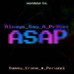 MUSIC: Dammy Krane ft. Peruzzi – Always Say a Prayer (ASAP)