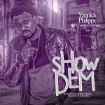 MUSIC: Yannick Phillipe – Show Dem