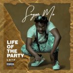 ALBUM: Sugar Mo – Life Of The Party (L.O.T.P) EP