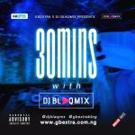 MIXTAPE: GbExtra – 30 Minute With DJ BLAQMIX