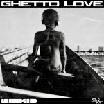 MUSIC: Wizkid – Ghetto Love