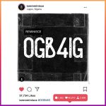 MUSIC: Reminisce – Ogb4ig (Prod. Sarz)